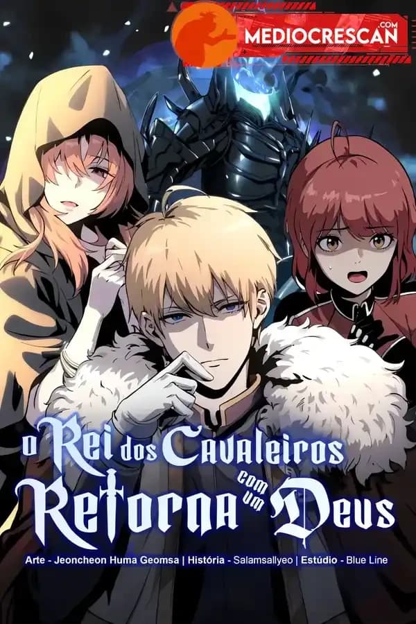 O Rei dos Cavaleiros que Retorna com um Deus
