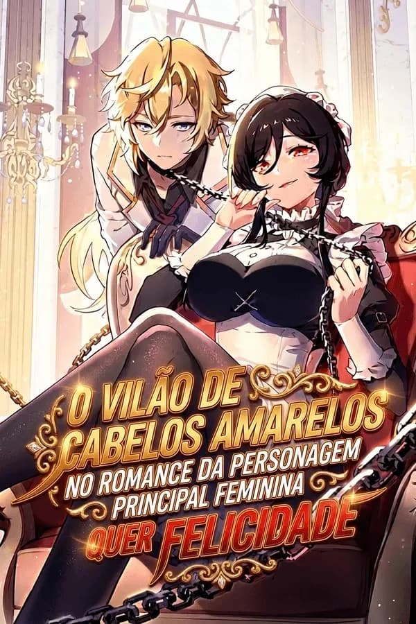 O vilão de cabelos amarelos no romance da personagem principal feminina quer felicidade